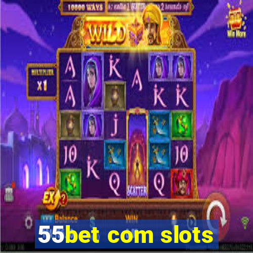 55bet com slots